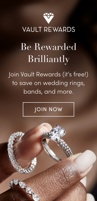 VAULT REWARDS Be Rewarded Brilliantly. Join Vault Rewards (its free) to save on wedding rings, bands and more. JOIN NOW.