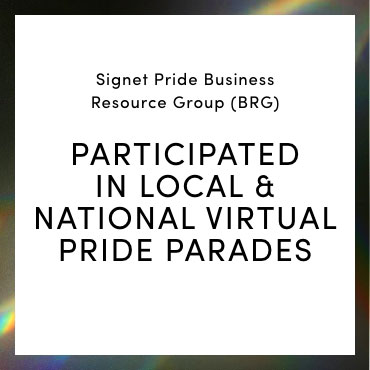 Signet Pride Business Resource Group \(BRG\) PARTICIPATED IN LOCAL & NATIONAL VIRTUAL PRIDE PARADES
