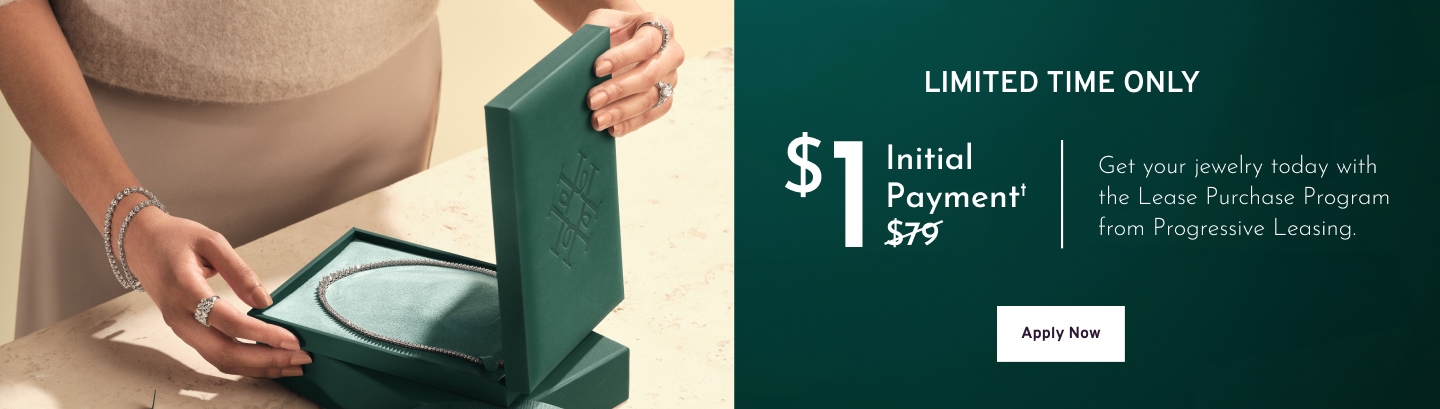 Limited time only! $1 initial payment | Get your jewelry today with the lease purchase program from Progressive Leasing.