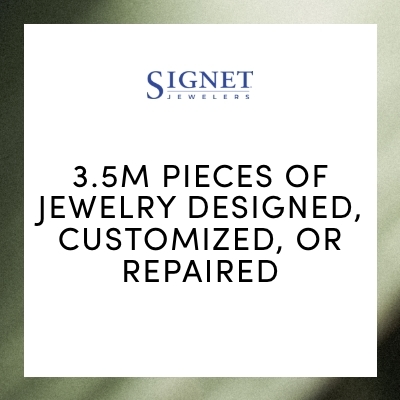 3.5M PIECES OF JEWELRY DESIGNED, CUSTOMIZED OR REPAIRED